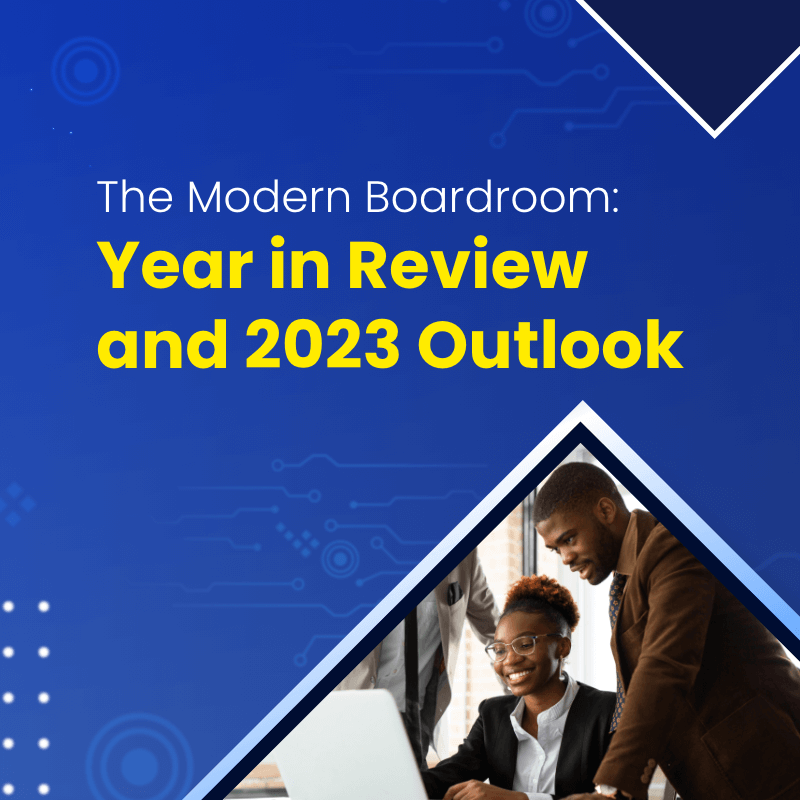 The Modern Boardroom: Year in Review and 2023 Outlook